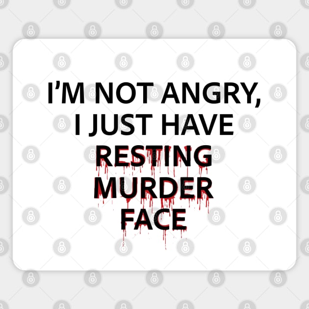 Resting Murder Face - Black Text Magnet by Geeks With Sundries